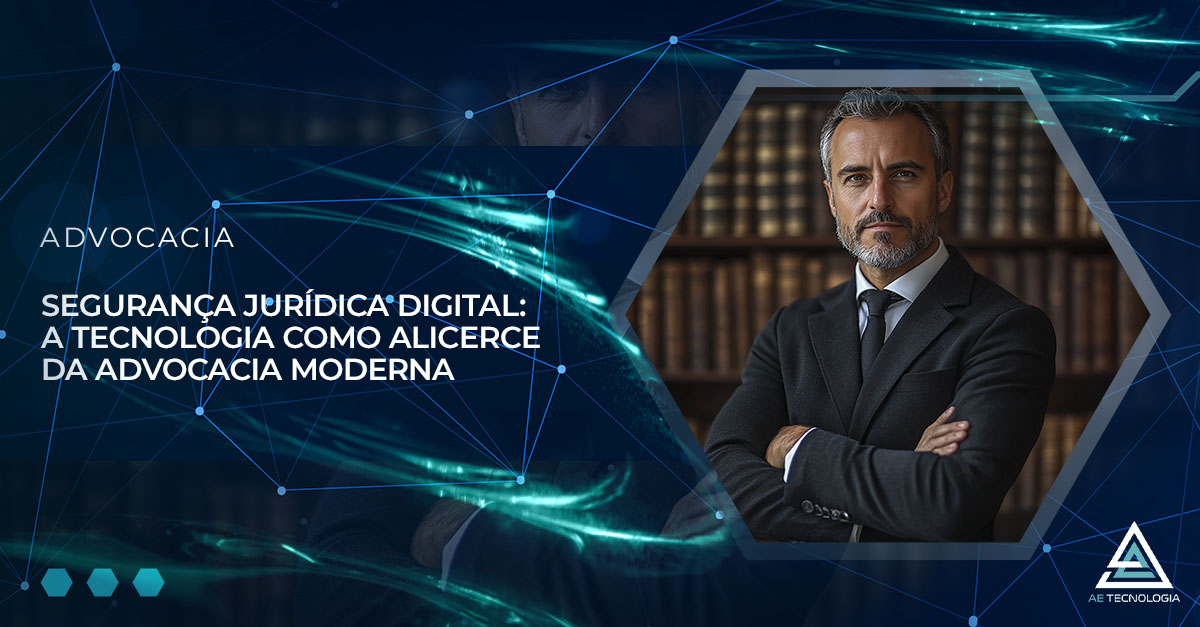 Segurança jurídica digital: a tecnologia como alicerce da advocacia moderna